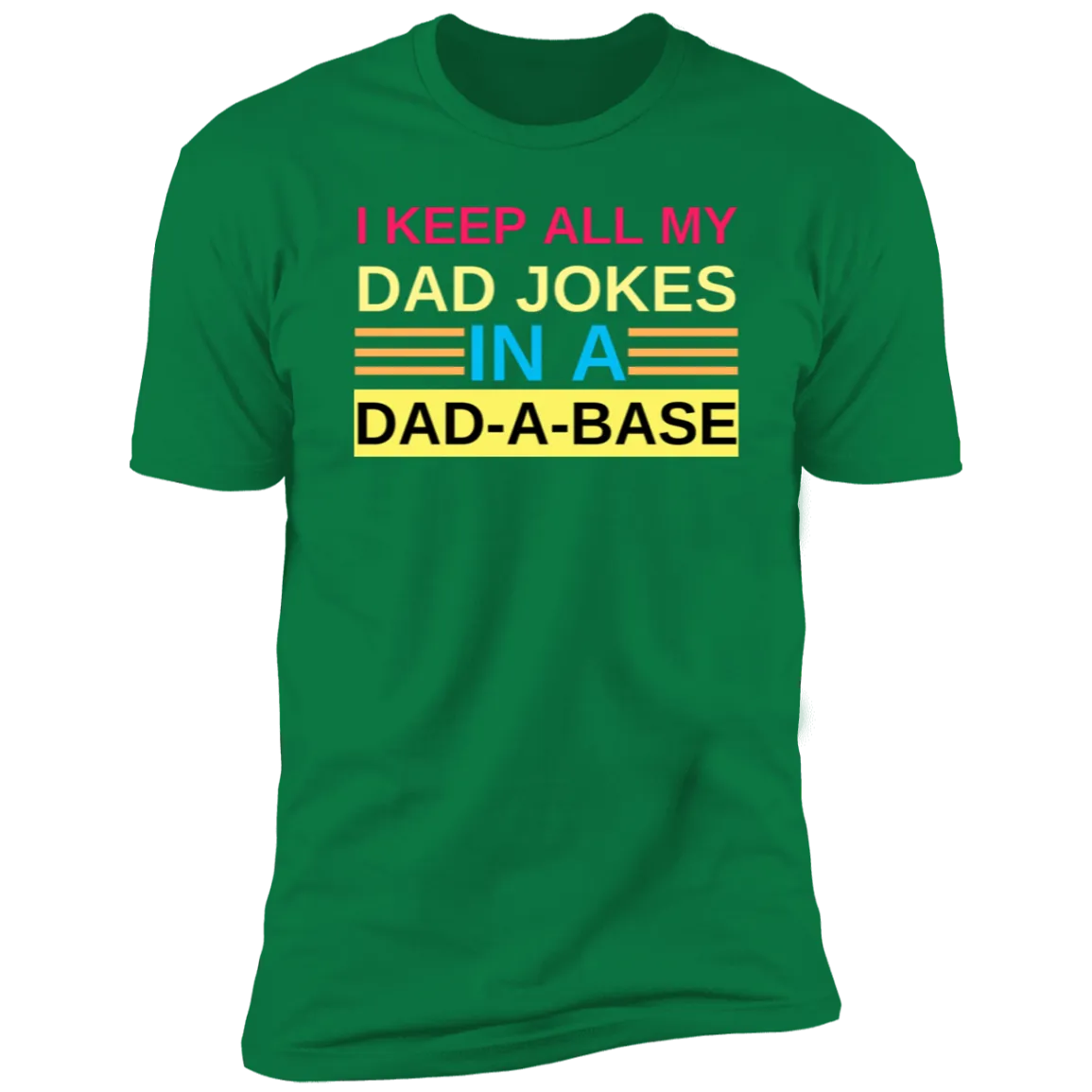 I Keep My Dad Jokes in A Dad-A-Base T-Shirt