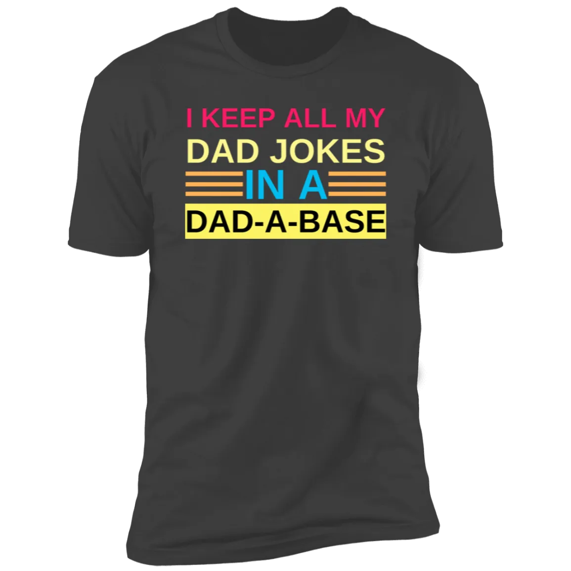 I Keep My Dad Jokes in A Dad-A-Base T-Shirt